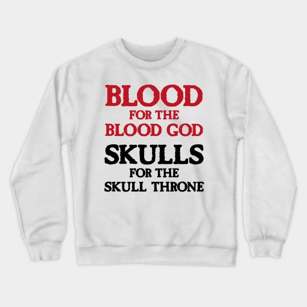 Blood for the Blood God, Skulls for the Skull Throne A (dark) Crewneck Sweatshirt by conform